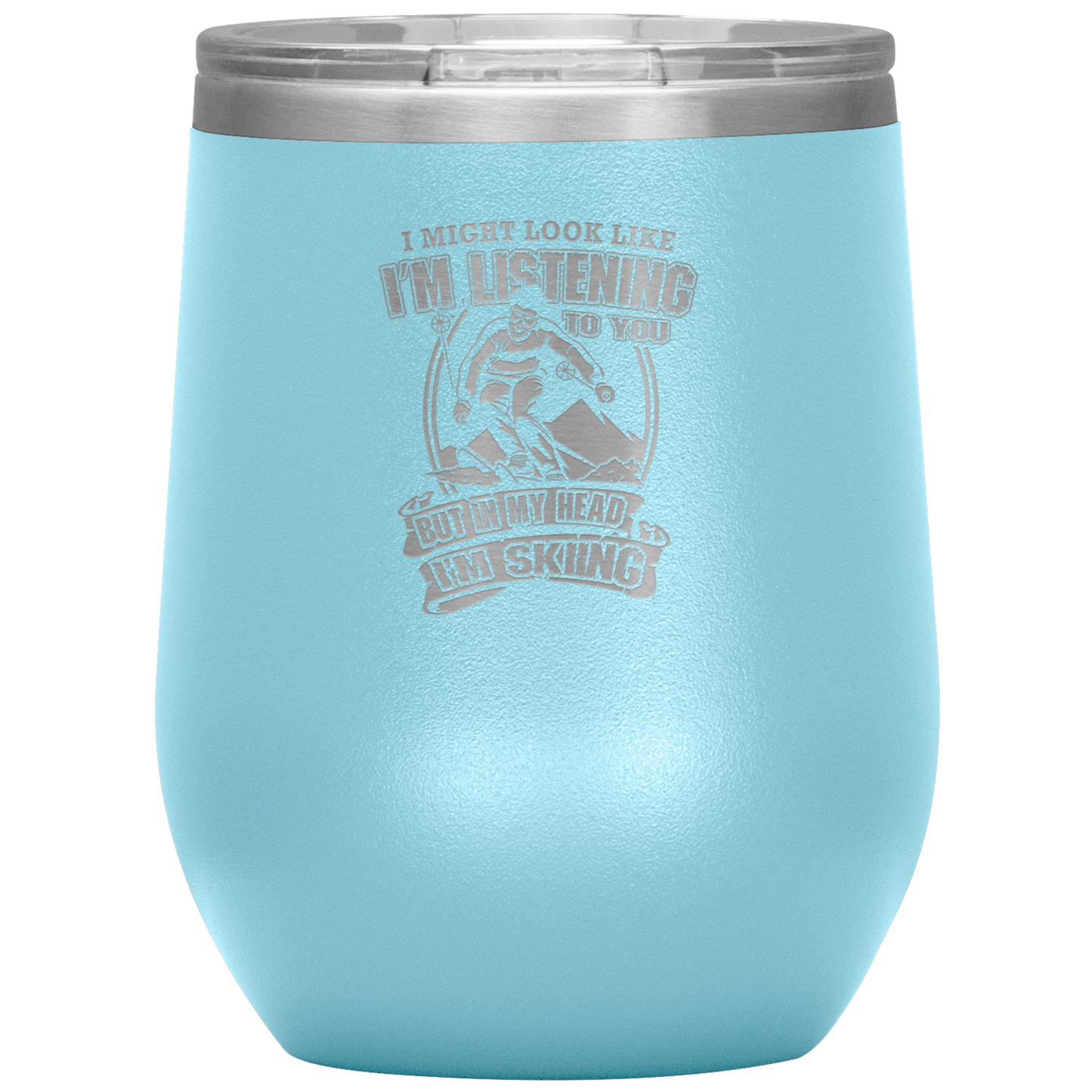 I Might Look Like I'm Listening To You Wine 12oz Tumbler - Powderaddicts