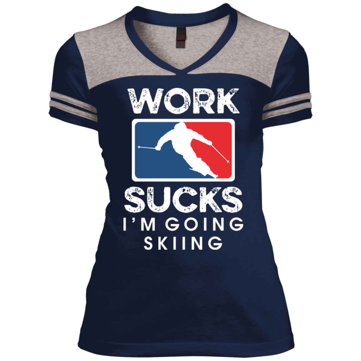 Work Sucks I'm Skiing Ladies Tees and V-Neck - Powderaddicts