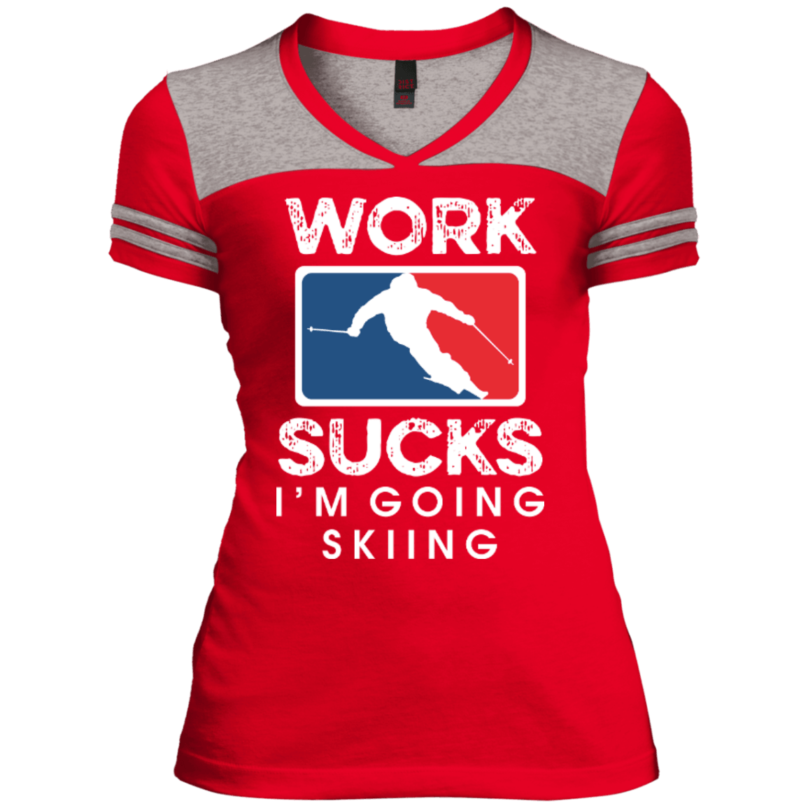 Work Sucks I&#39;m Skiing Ladies Tees and V-Neck - Powderaddicts