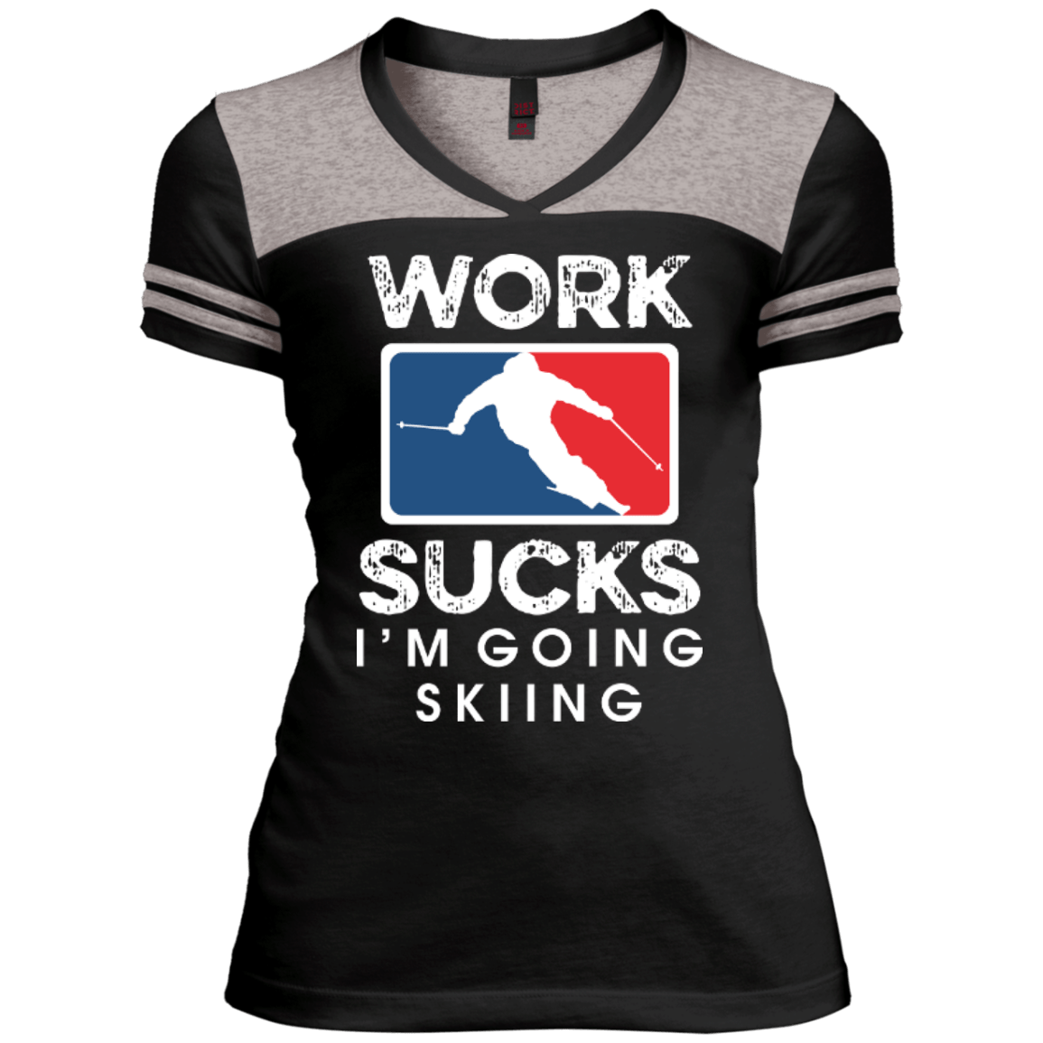 Work Sucks I'm Skiing Ladies Tees and V-Neck - Powderaddicts