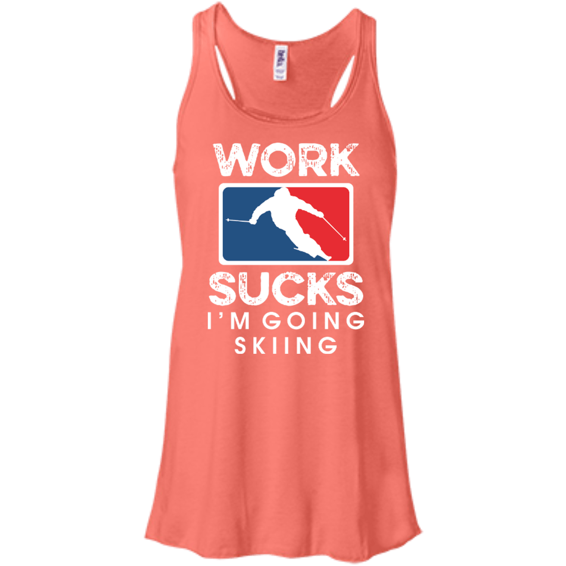 Work Sucks I&#39;m Skiing Tank Tops - Powderaddicts