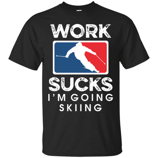Work Sucks I'm Skiing Tees - Powderaddicts