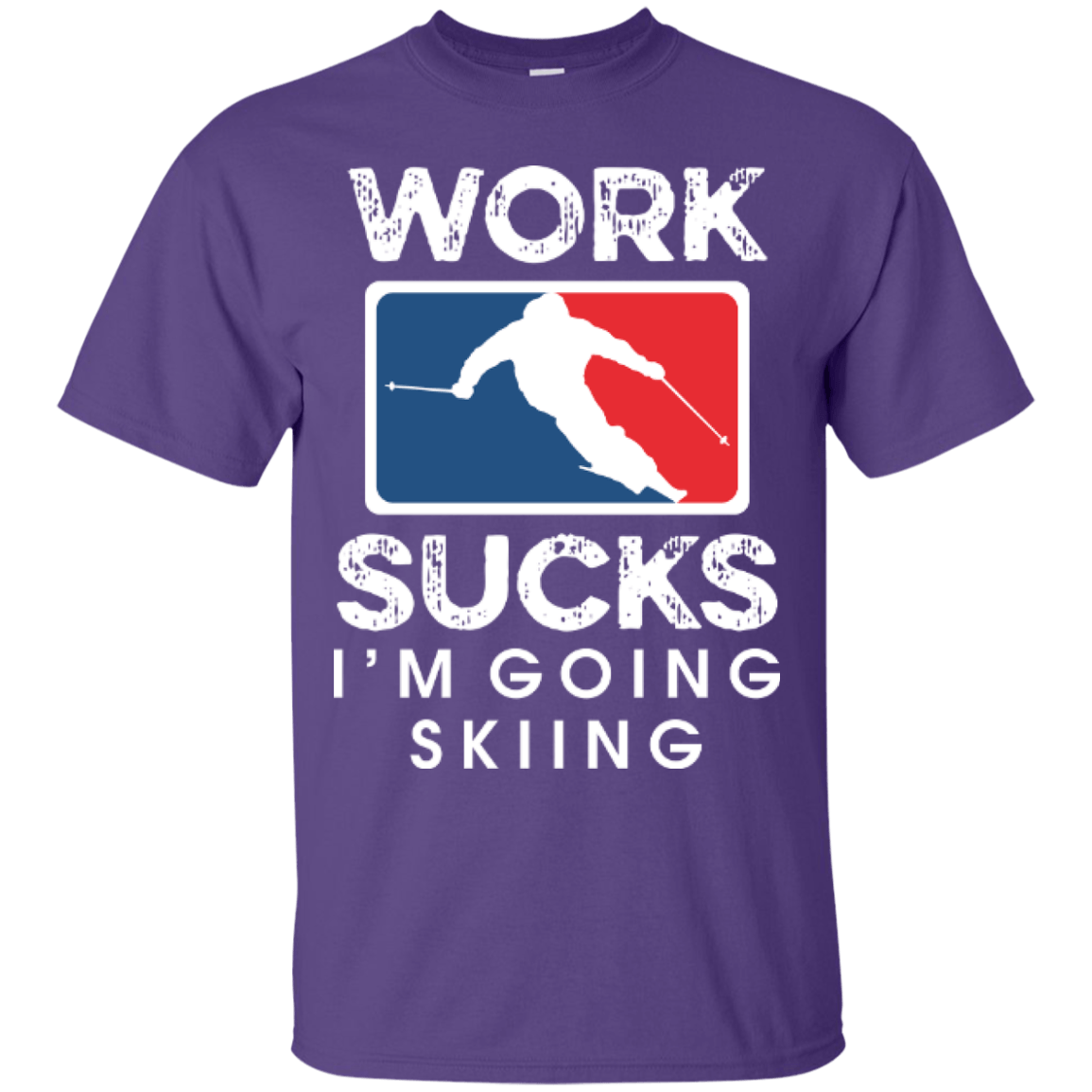 Work Sucks I'm Skiing Tees - Powderaddicts