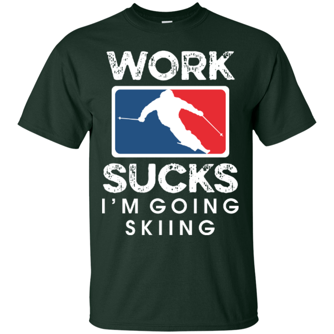Work Sucks I&#39;m Skiing Tees - Powderaddicts
