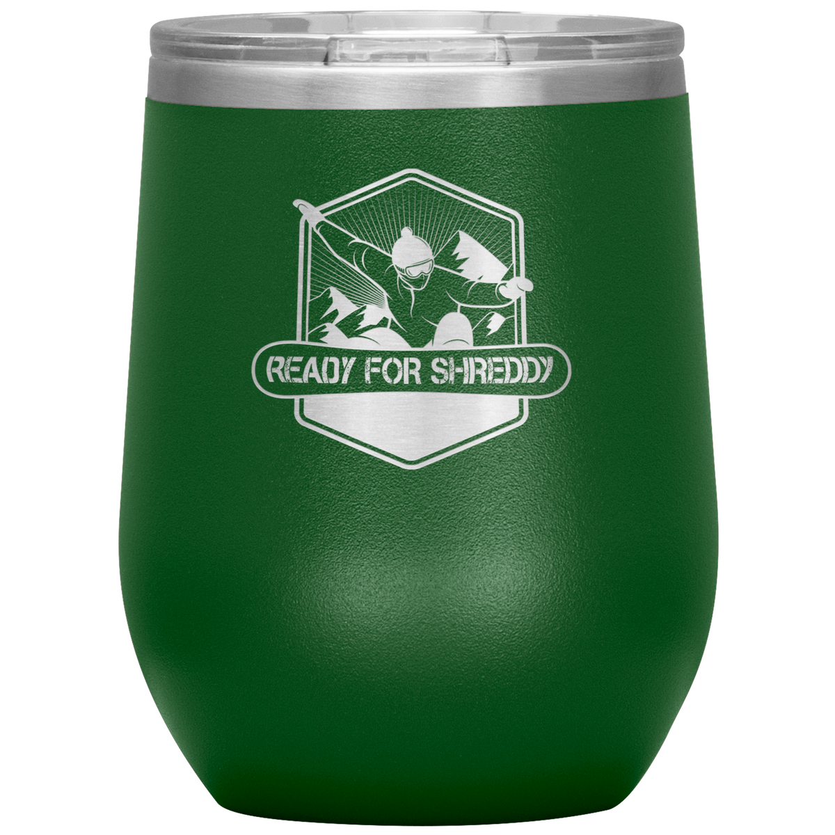 Ready For Shreddy Snowboard Wine 12oz Tumbler - Powderaddicts