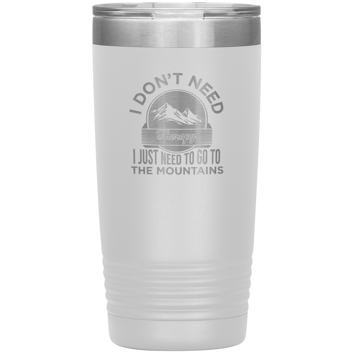 I Don't Need Therapy I Just Need To Go To The Mountains 20oz Tumbler - Powderaddicts