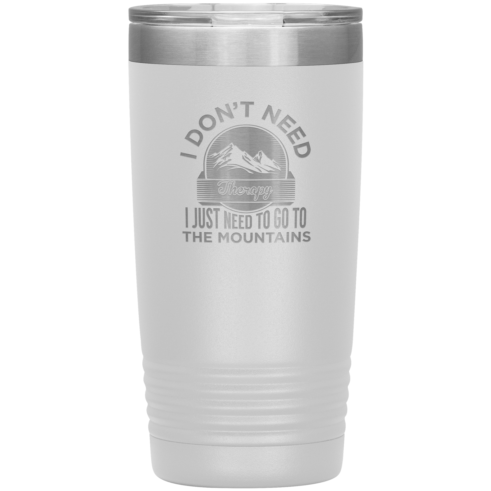 I Don't Need Therapy I Just Need To Go To The Mountains 20oz Tumbler - Powderaddicts