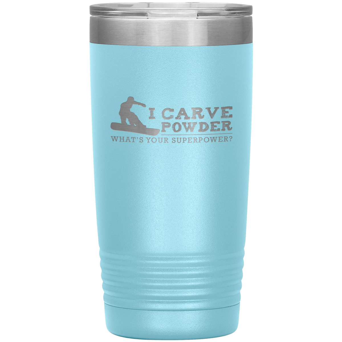 I Carve Powder What's Your Superpower 20oz Tumbler - Powderaddicts