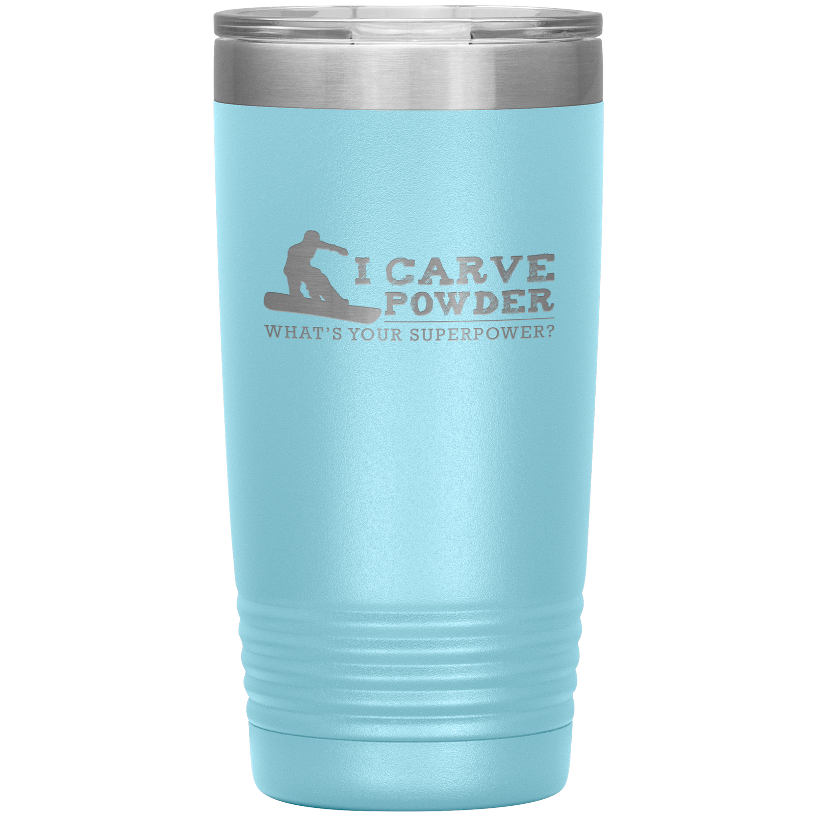 I Carve Powder What's Your Superpower 20oz Tumbler - Powderaddicts
