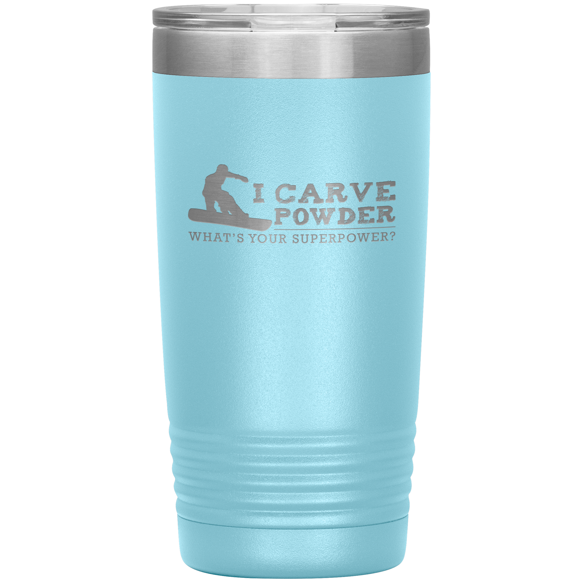 I Carve Powder What's Your Superpower 20oz Tumbler - Powderaddicts