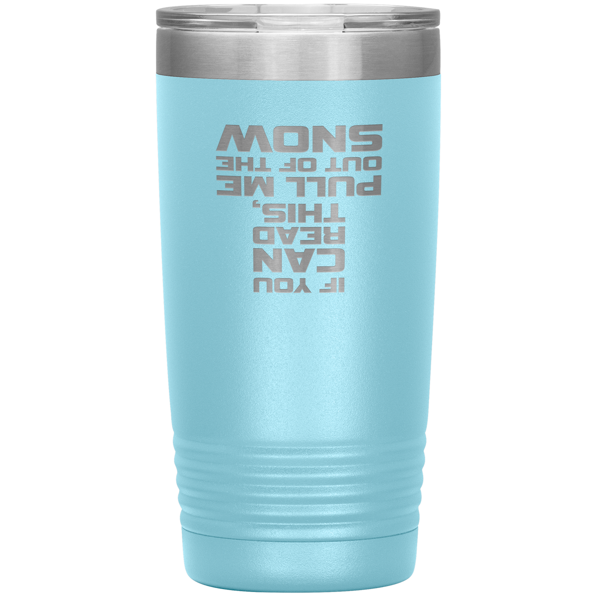 If You Can Read This Pull Me Out Of The Snow 20oz Tumbler - Powderaddicts