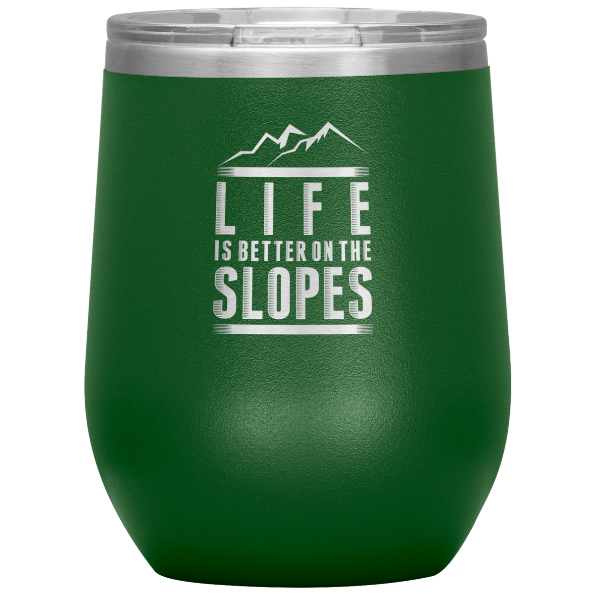 Life Is Better On The Slopes Wine 12oz Tumbler - Powderaddicts