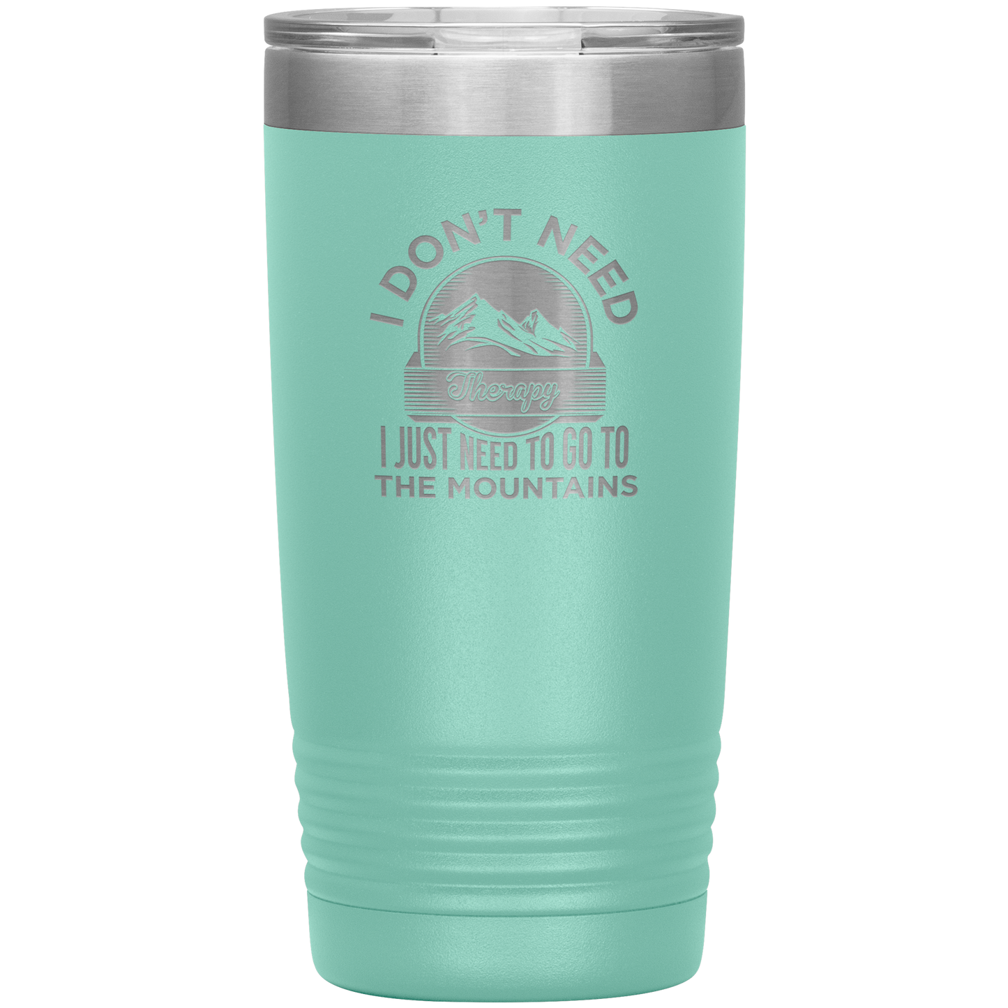 I Don't Need Therapy I Just Need To Go To The Mountains 20oz Tumbler - Powderaddicts
