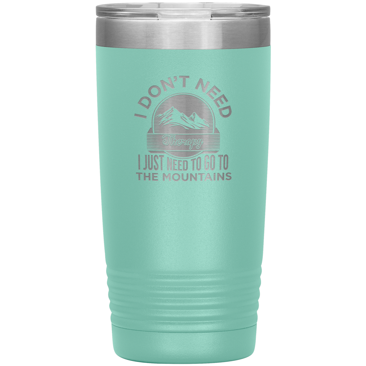 I Don't Need Therapy I Just Need To Go To The Mountains 20oz Tumbler - Powderaddicts