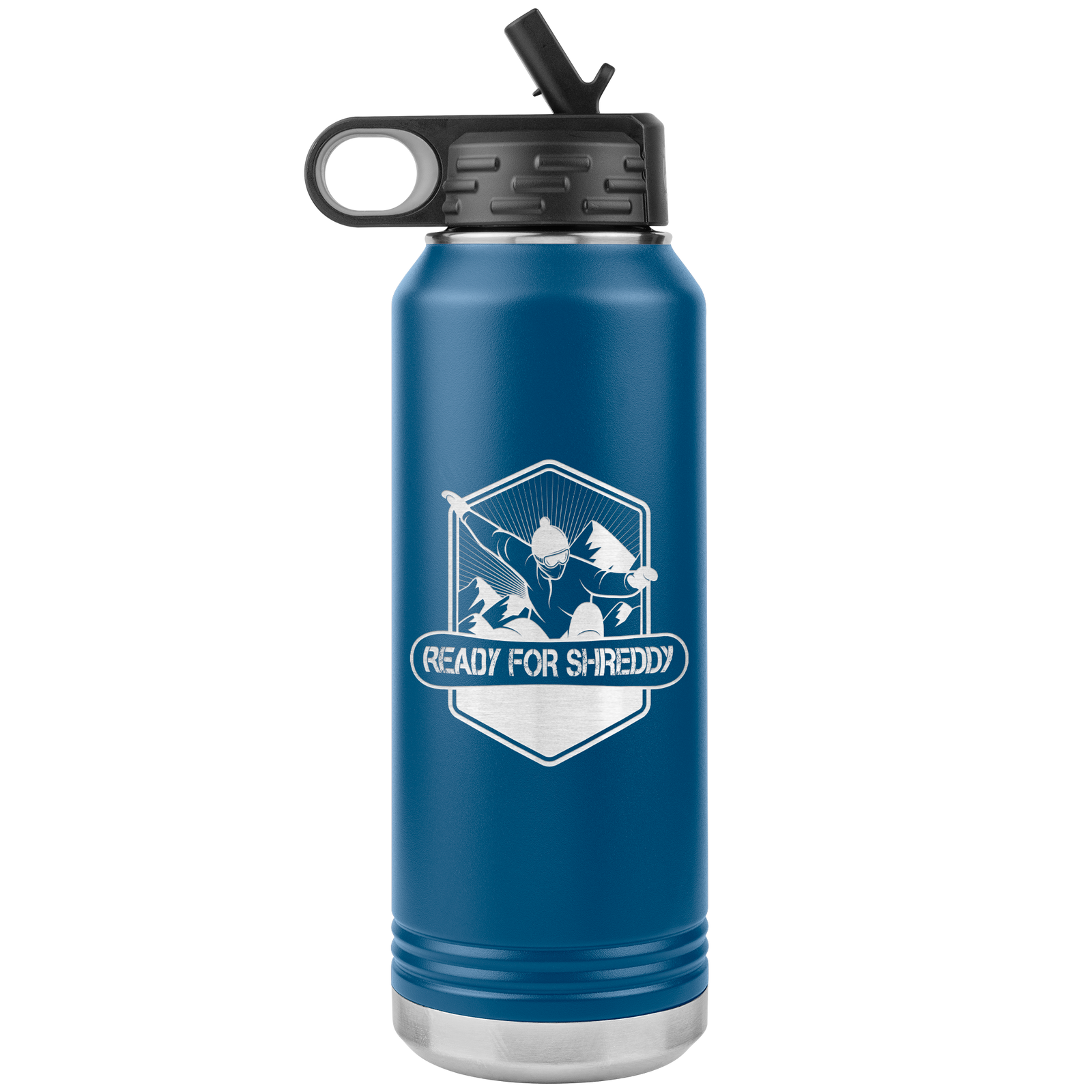 Ready For Shreddy Snowboard 32oz Water Bottle Tumbler - Powderaddicts