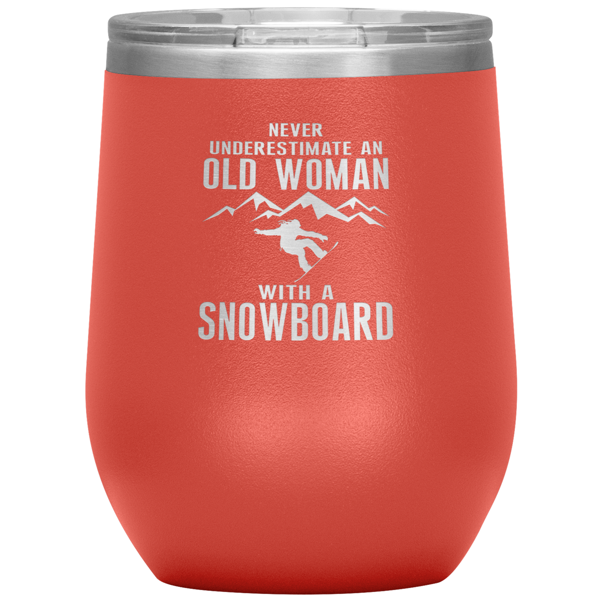 Never Underestimate An Old Woman With A Snowboard Wine 12oz Tumbler - Powderaddicts