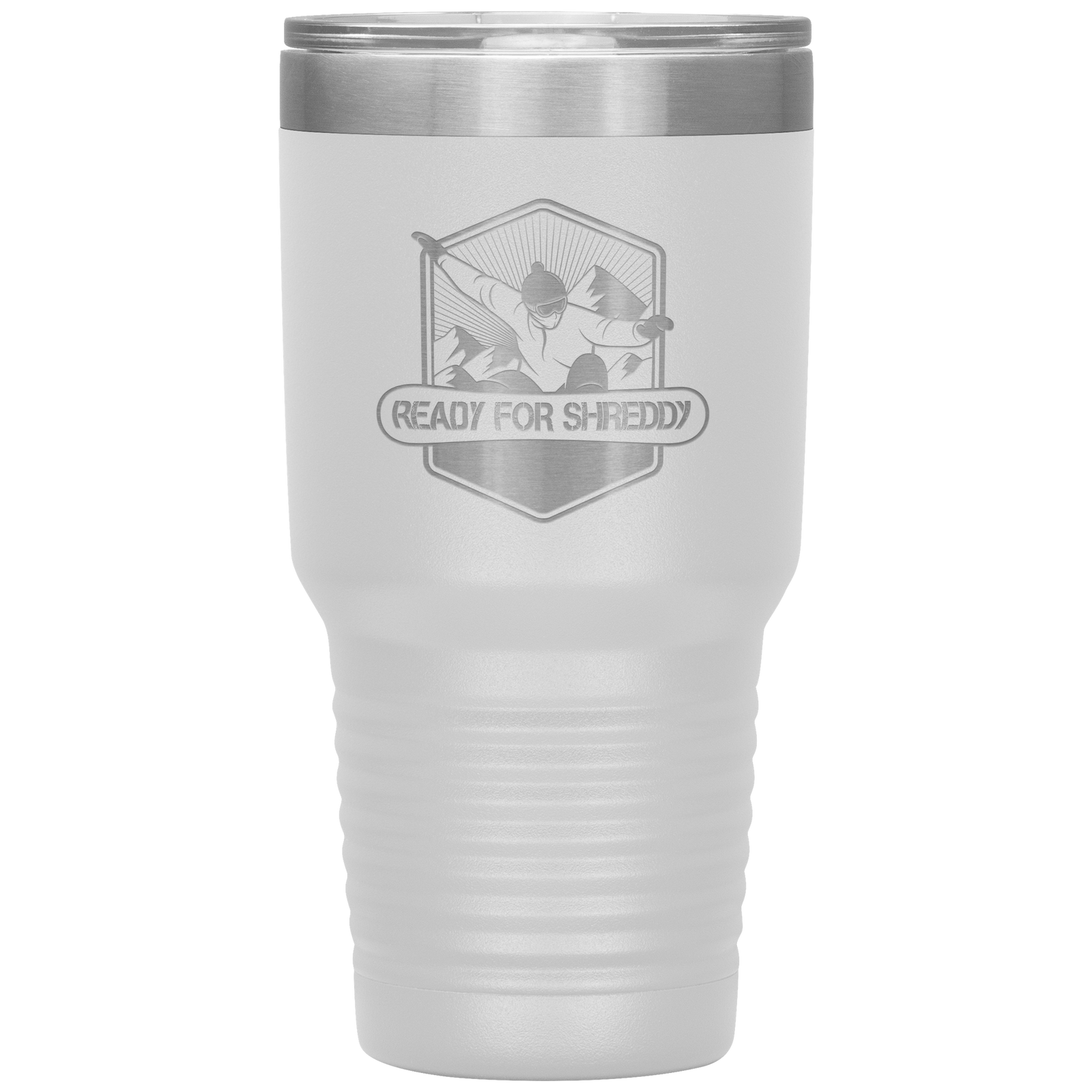 Ready For Shreddy Snowboard 30oz Tumbler - Powderaddicts