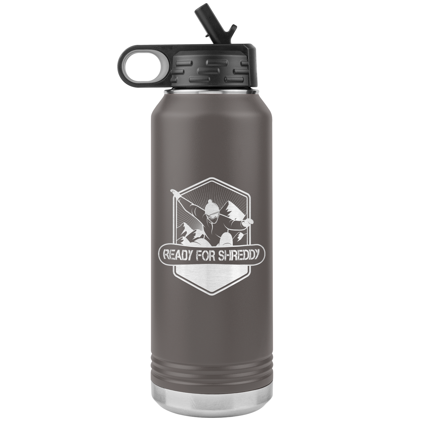 Ready For Shreddy Snowboard 32oz Water Bottle Tumbler - Powderaddicts