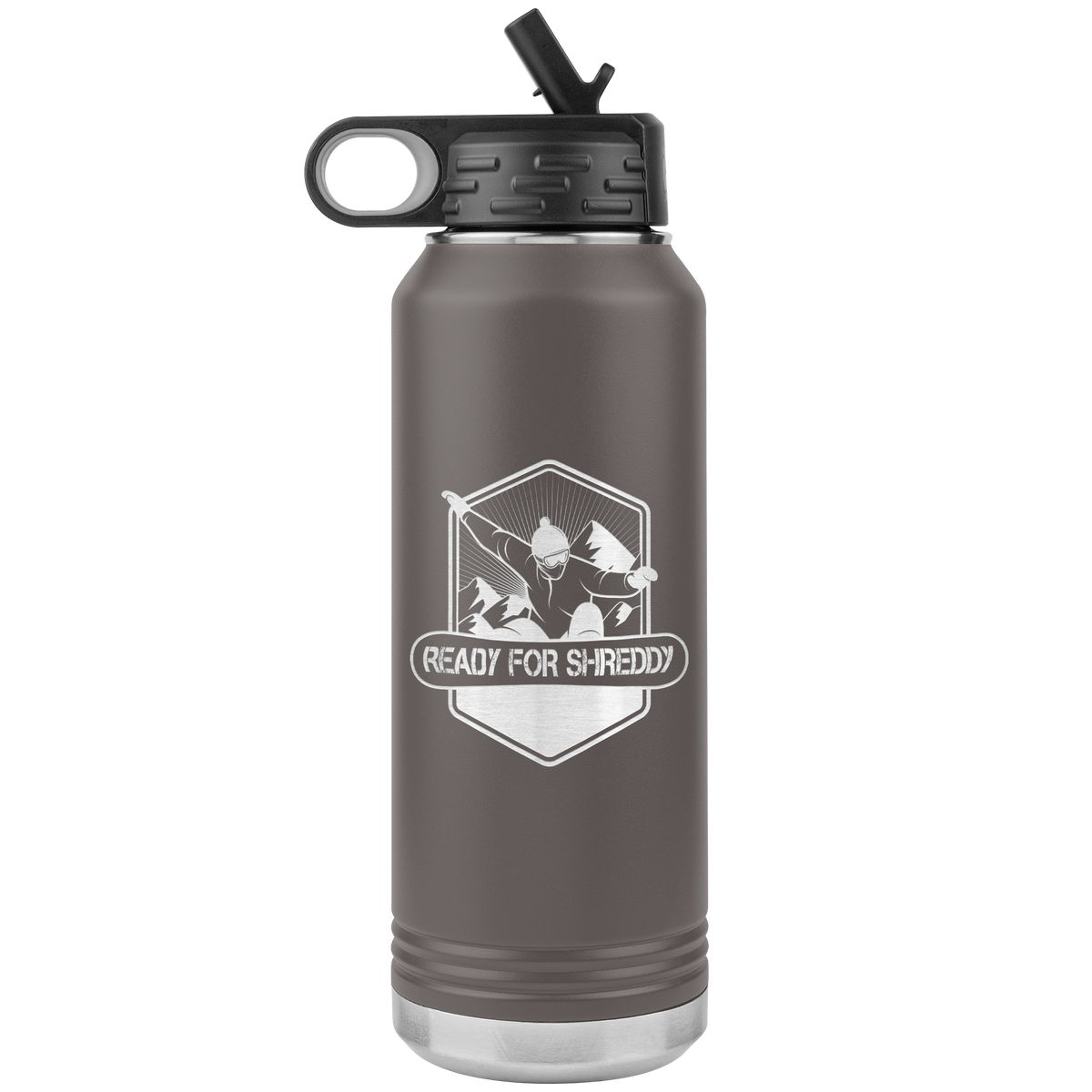 Ready For Shreddy Snowboard 32oz Water Bottle Tumbler - Powderaddicts