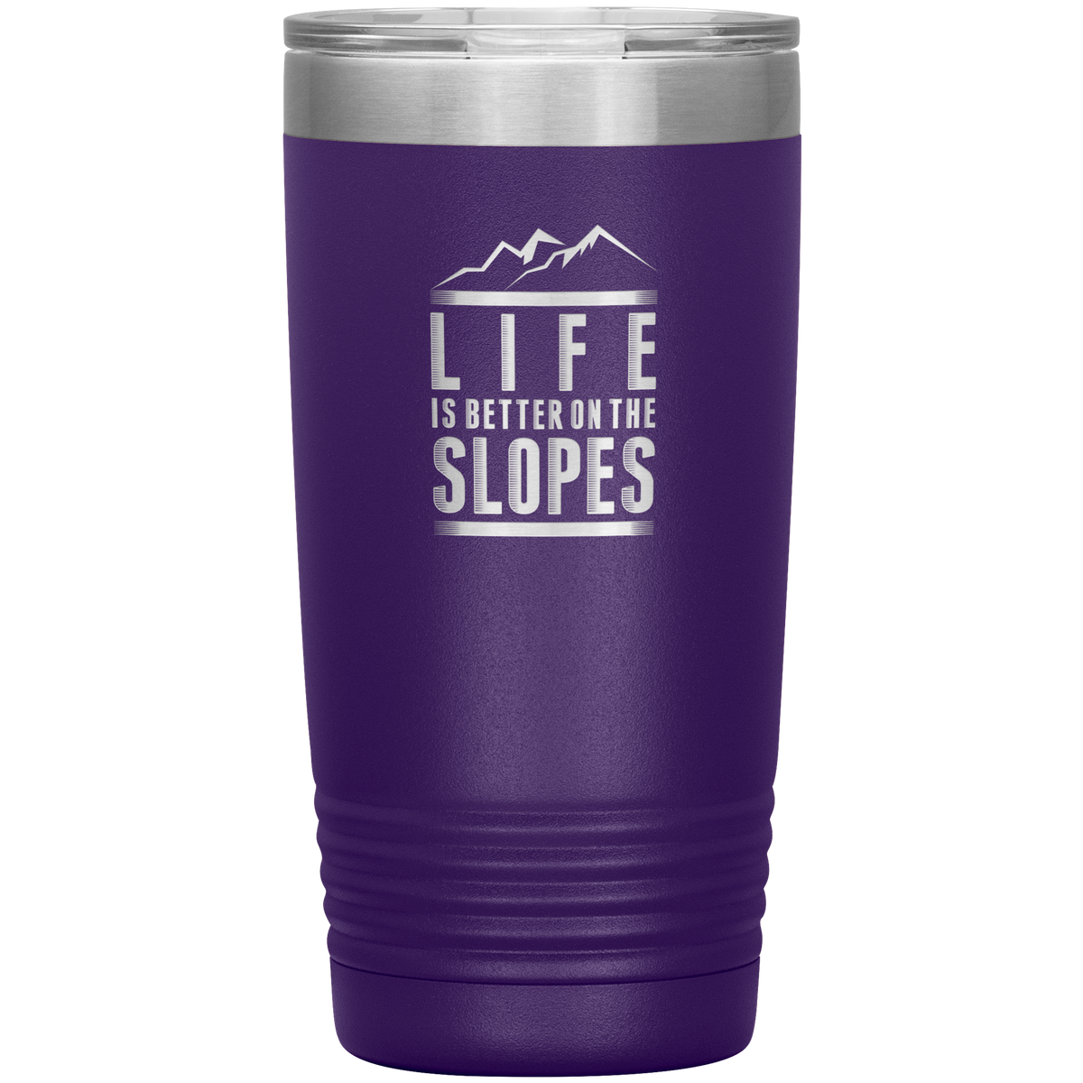 Life Is Better On The Slopes 20oz Tumbler - Powderaddicts
