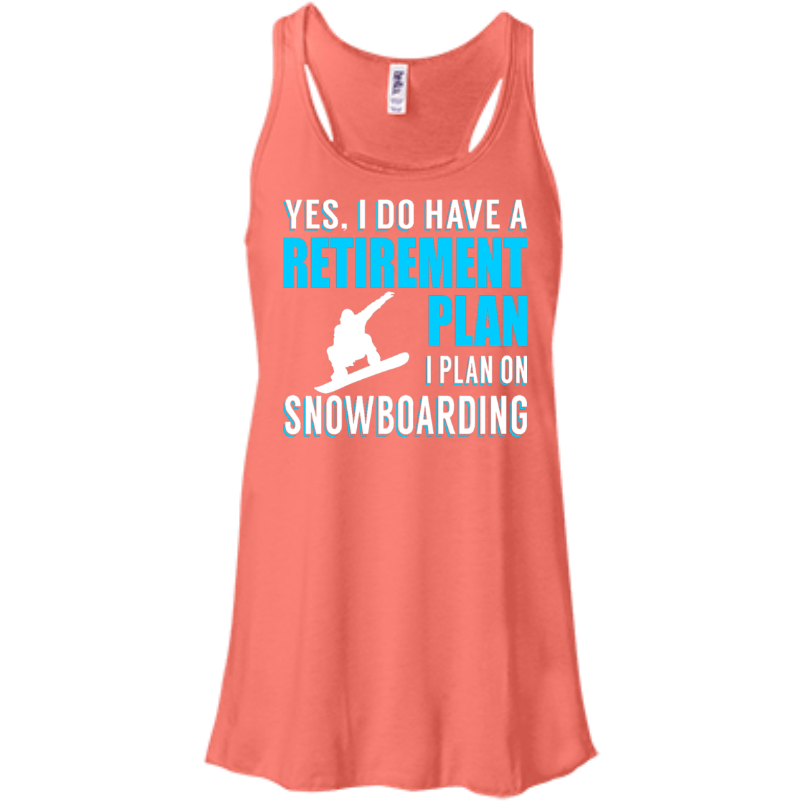 Yes, I Do Have A Retirement Plan - I Plan On Snowboarding Tank Tops - Powderaddicts