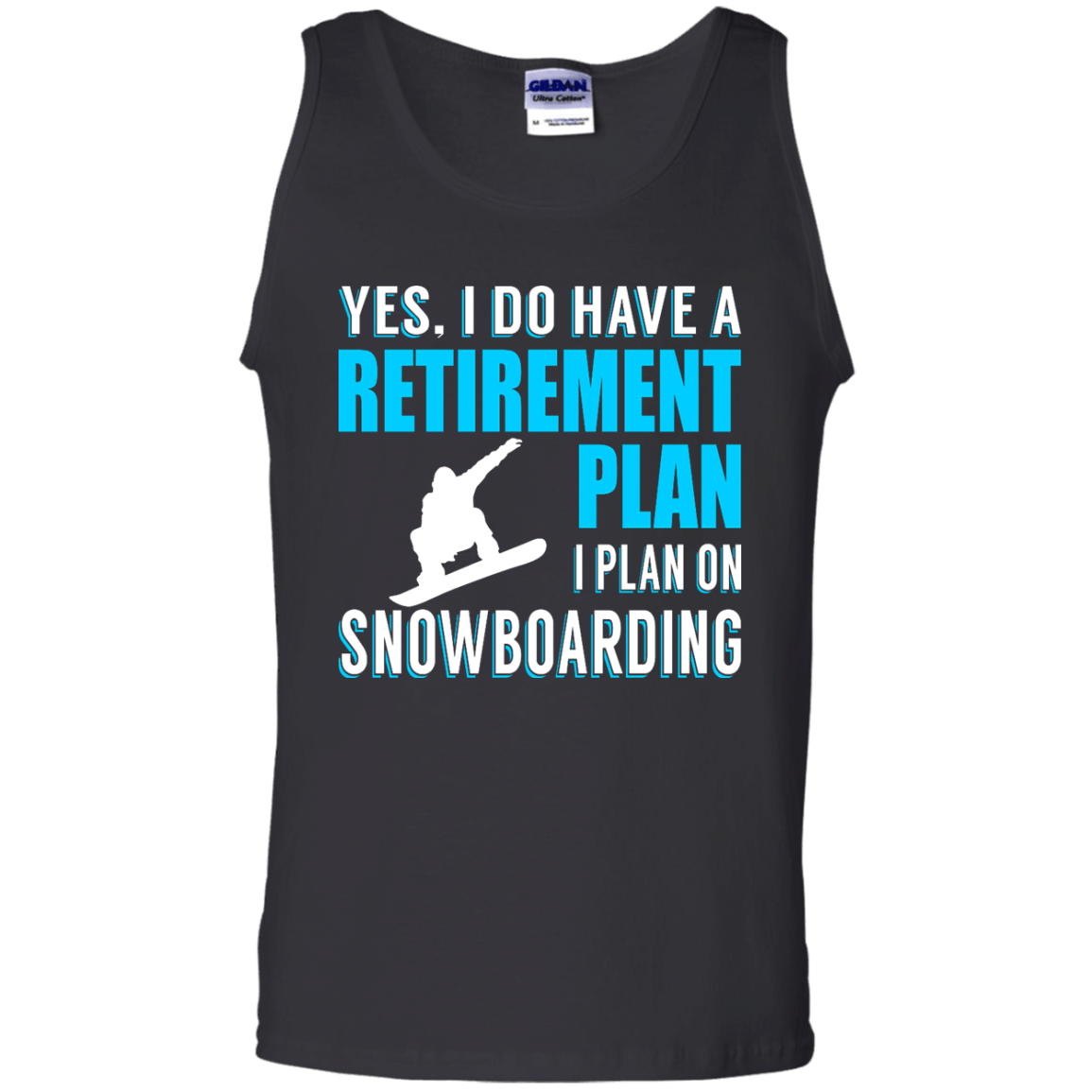 Yes, I Do Have A Retirement Plan - I Plan On Snowboarding Tank Tops - Powderaddicts