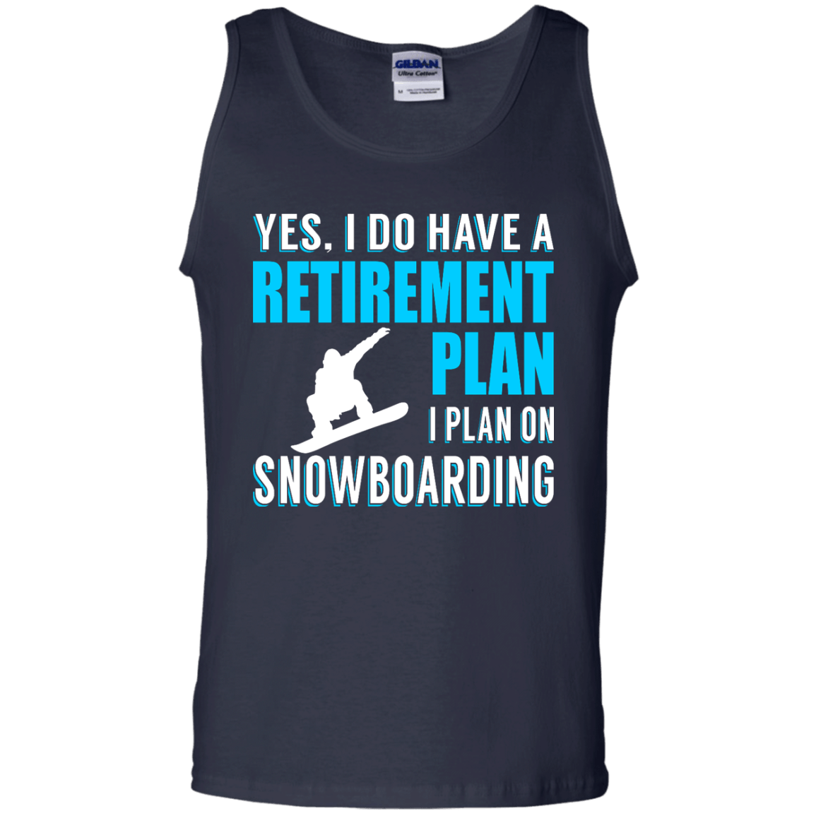 Yes, I Do Have A Retirement Plan - I Plan On Snowboarding Tank Tops - Powderaddicts