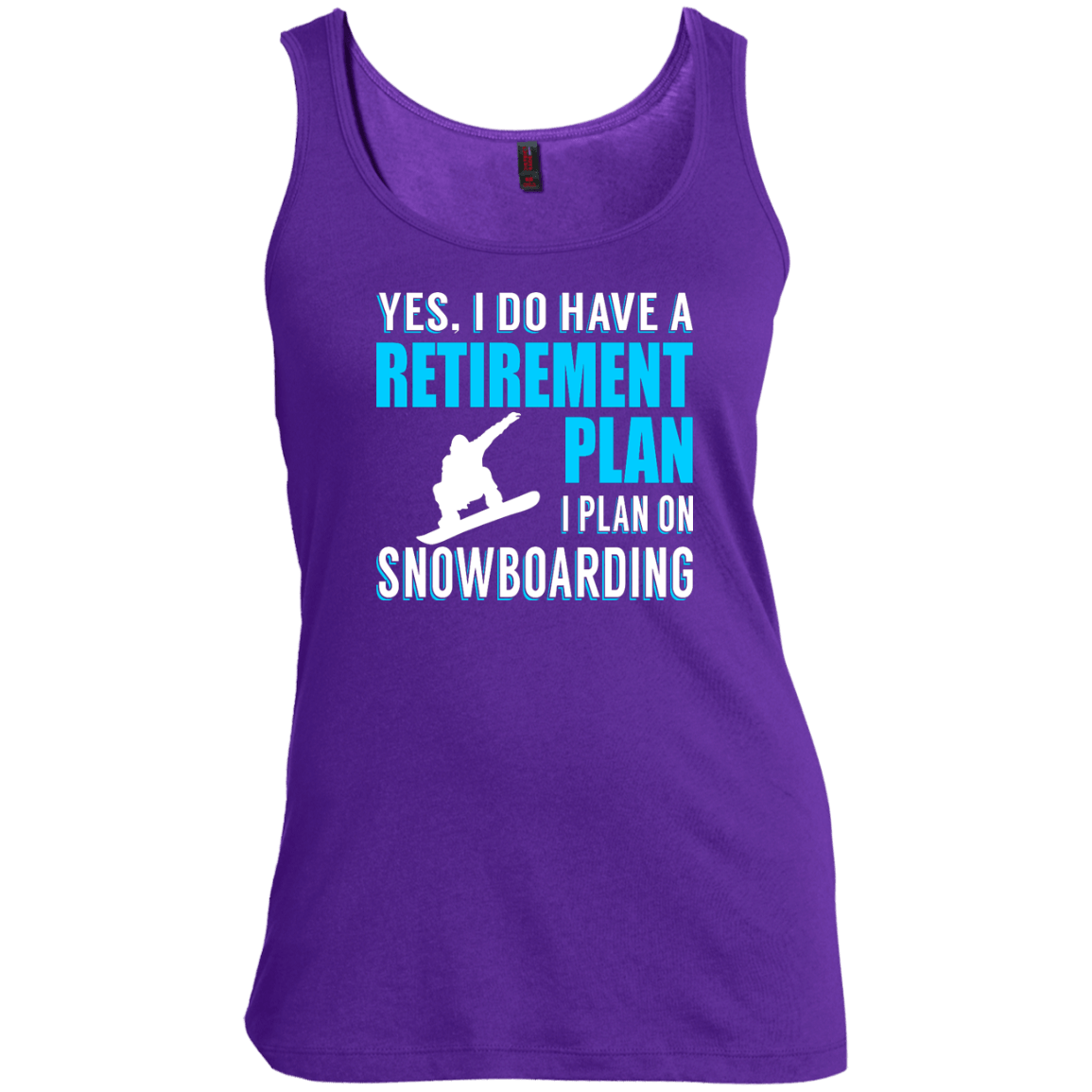 Yes, I Do Have A Retirement Plan - I Plan On Snowboarding Tank Tops - Powderaddicts