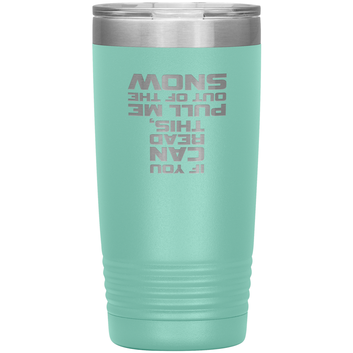 If You Can Read This Pull Me Out Of The Snow 20oz Tumbler - Powderaddicts