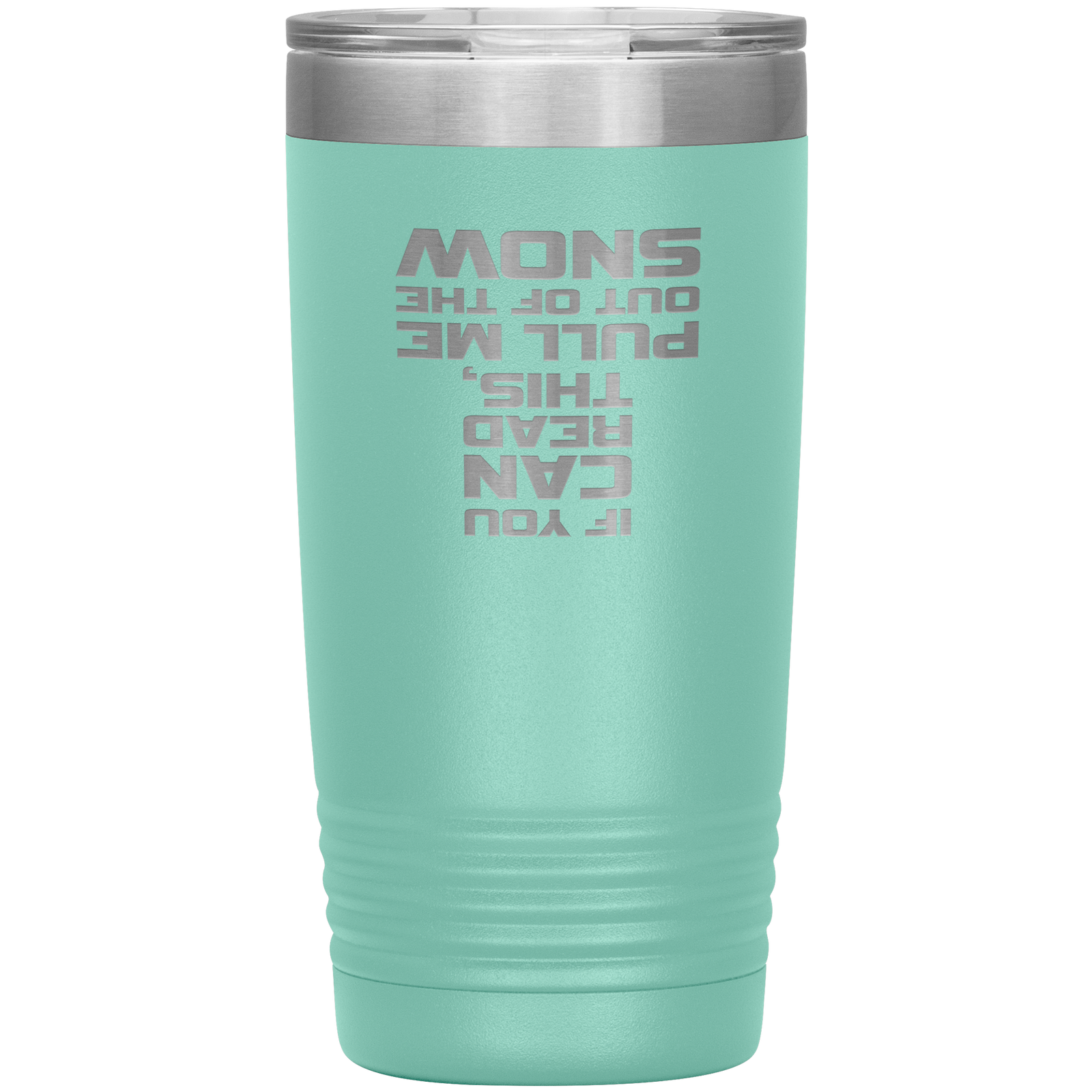 If You Can Read This Pull Me Out Of The Snow 20oz Tumbler - Powderaddicts