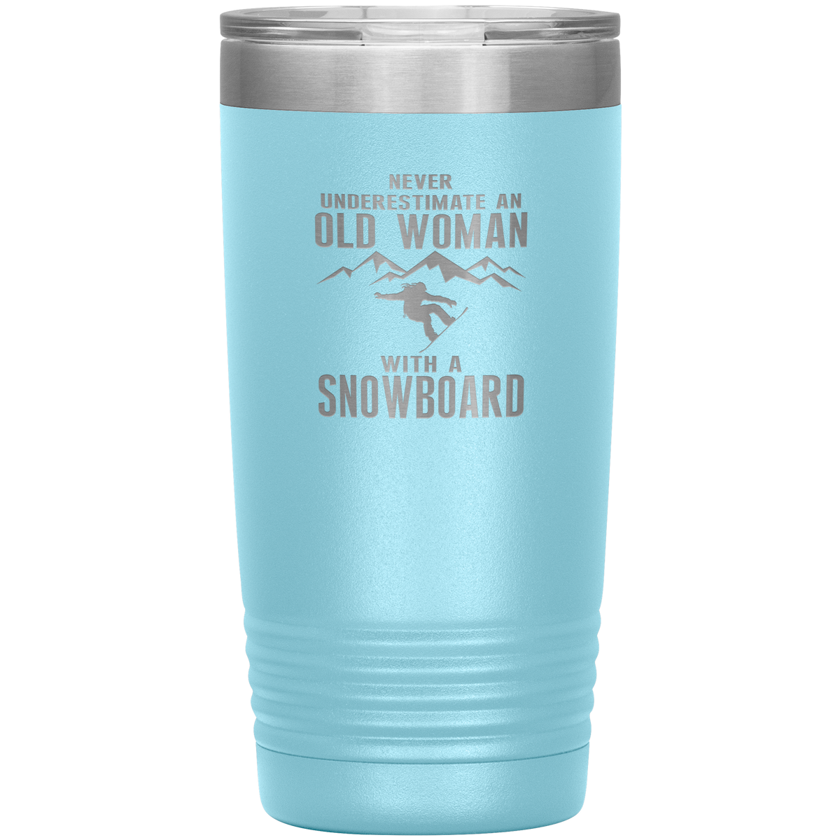 Never Underestimate An Old Woman With A Snowboard 20oz Tumbler - Powderaddicts