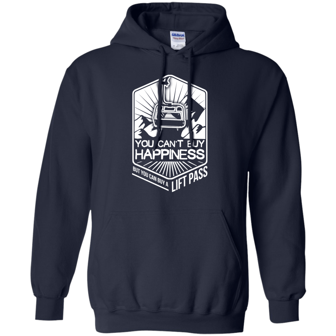 You Can&#39;t Buy Happiness But You Can Buy A Lift Pass Hoodies - Powderaddicts