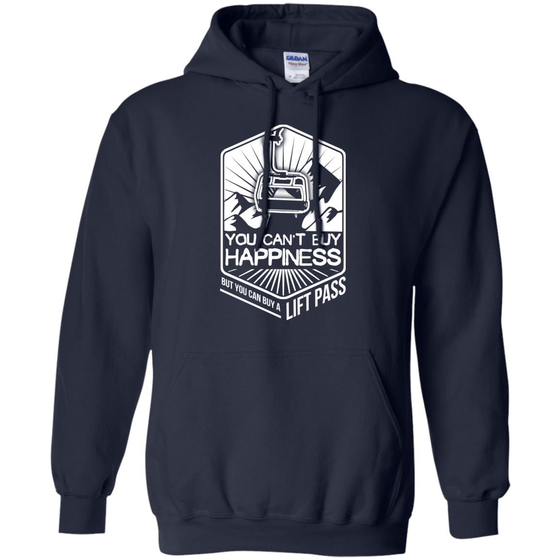 You Can't Buy Happiness But You Can Buy A Lift Pass Hoodies - Powderaddicts