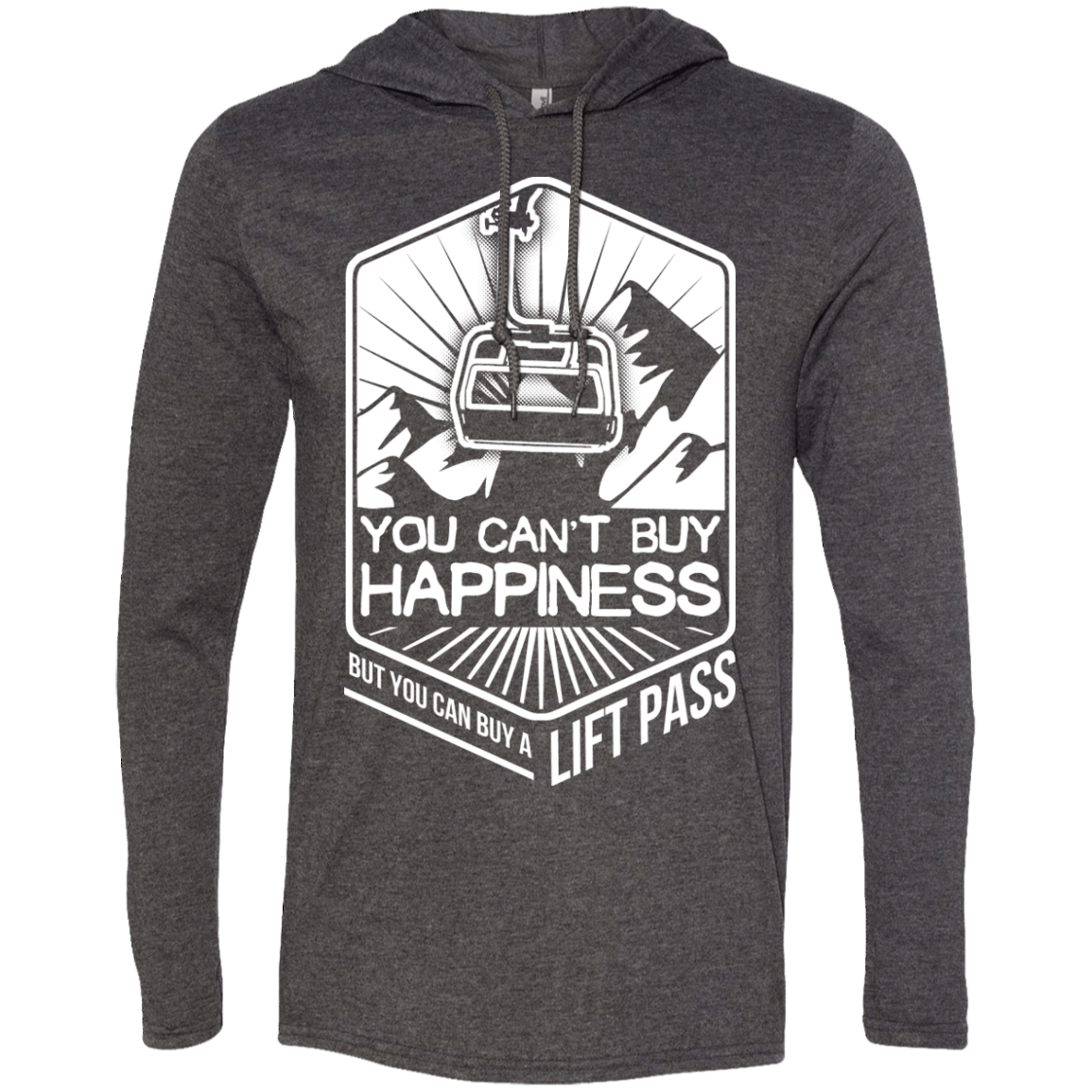 You Can't Buy Happiness But You Can Buy A Lift Pass Hoodies - Powderaddicts