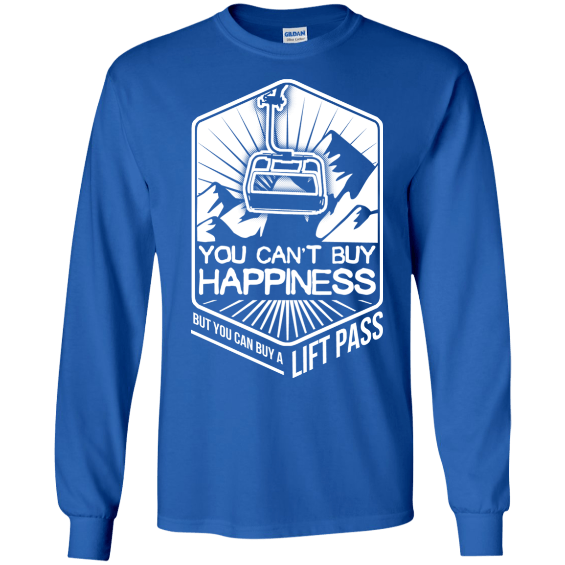 You Can't Buy Happiness But You Can Buy A Lift Pass Long Sleeves - Powderaddicts