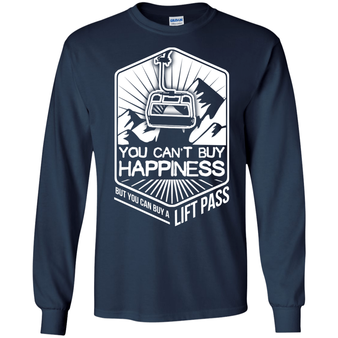 You Can't Buy Happiness But You Can Buy A Lift Pass Long Sleeves - Powderaddicts