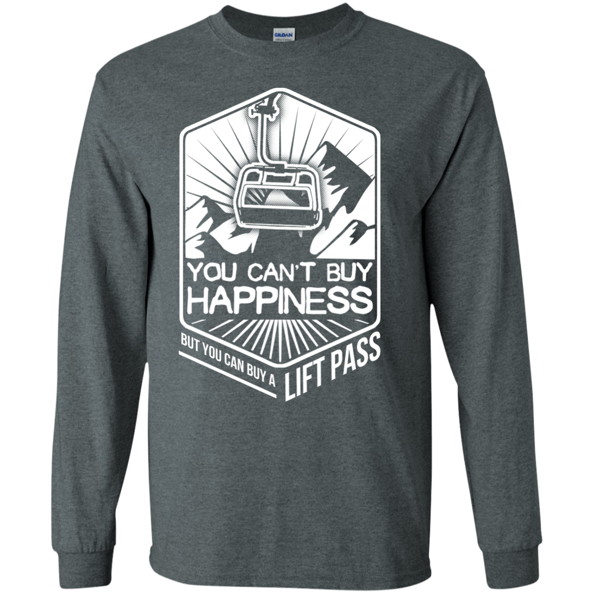 You Can't Buy Happiness But You Can Buy A Lift Pass Long Sleeves - Powderaddicts