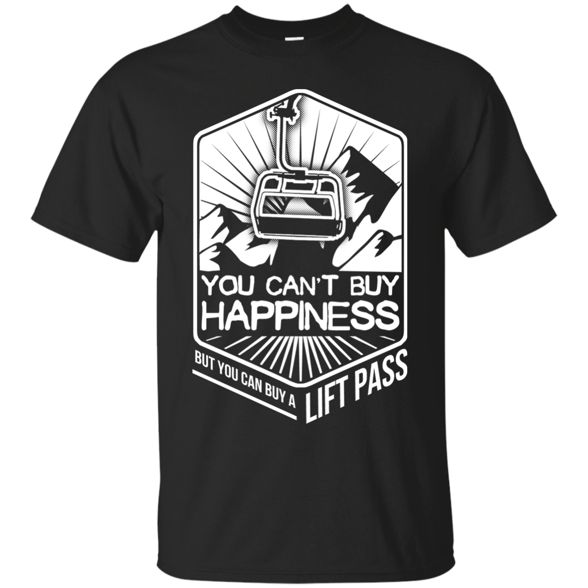 You Can't Buy Happiness But You Can Buy A Lift Pass Tees - Powderaddicts