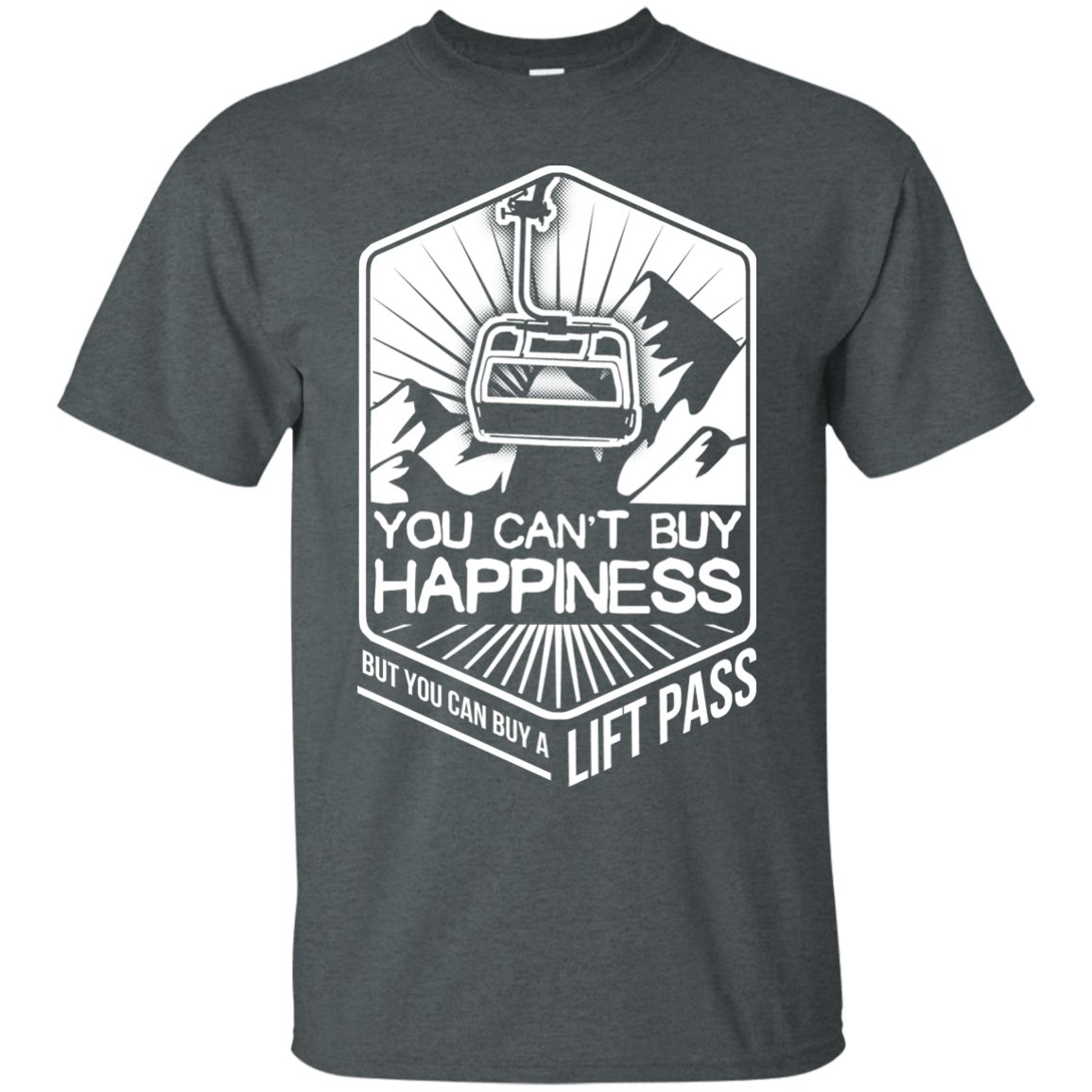 You Can't Buy Happiness But You Can Buy A Lift Pass Tees - Powderaddicts
