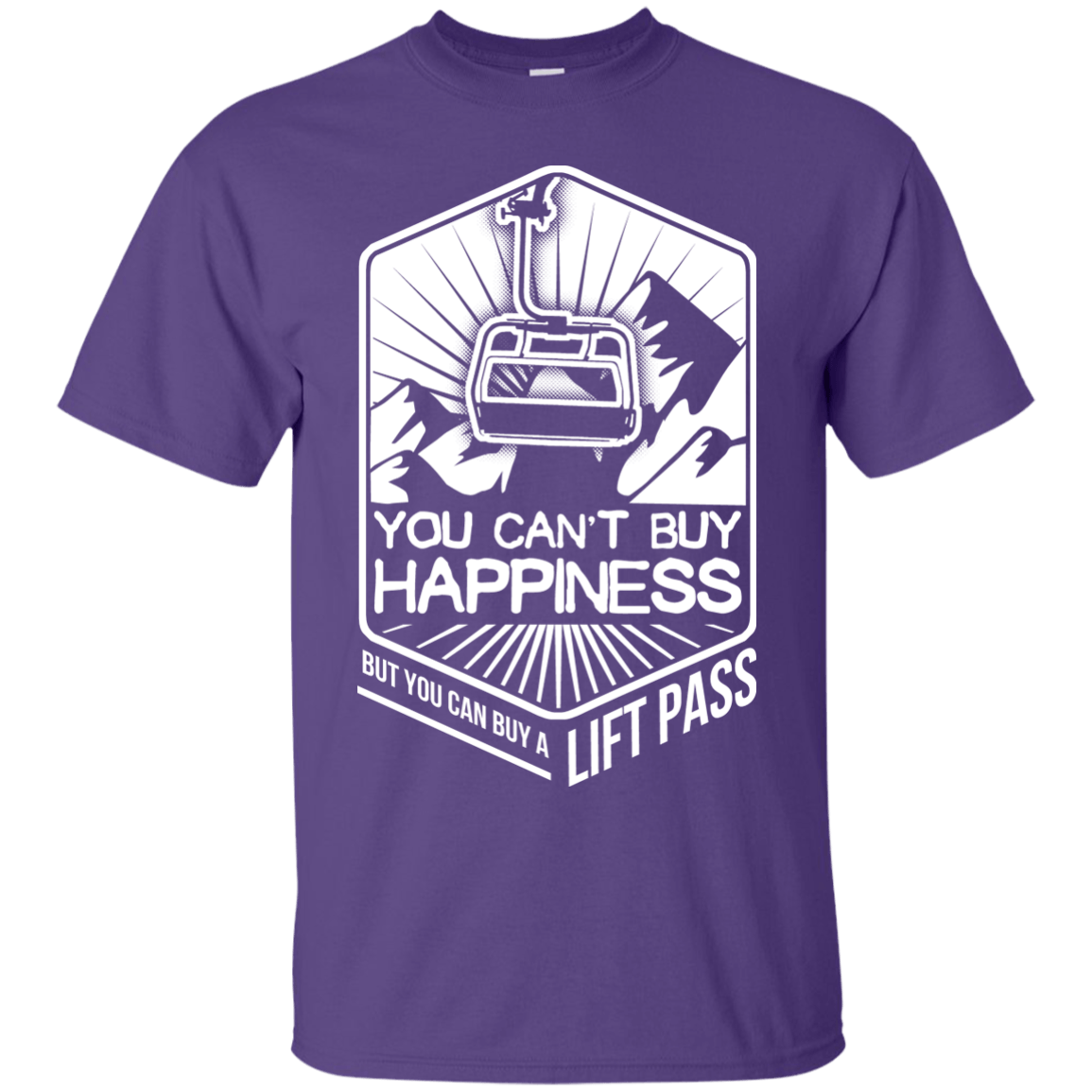 You Can&#39;t Buy Happiness But You Can Buy A Lift Pass Tees - Powderaddicts