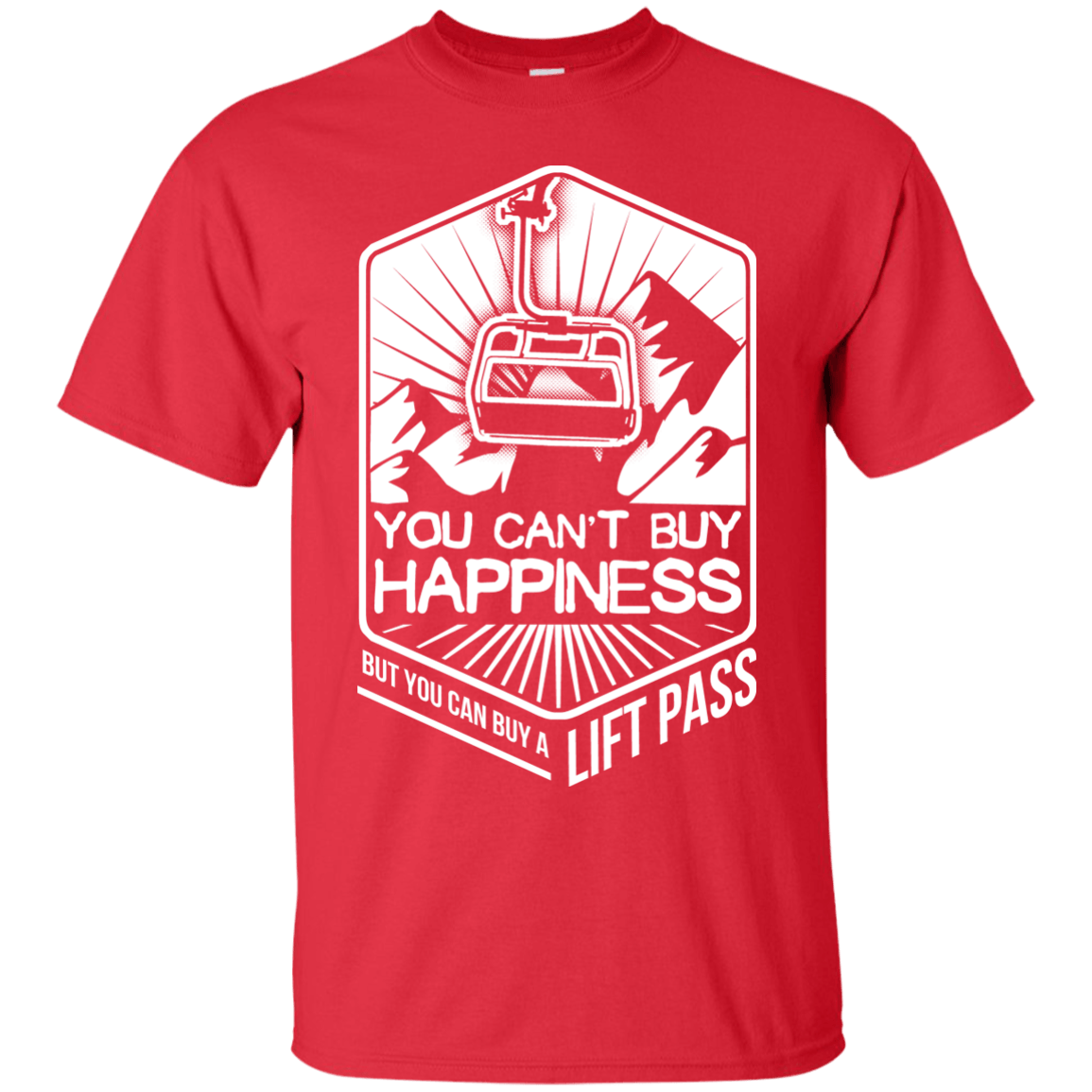 You Can&#39;t Buy Happiness But You Can Buy A Lift Pass Tees - Powderaddicts