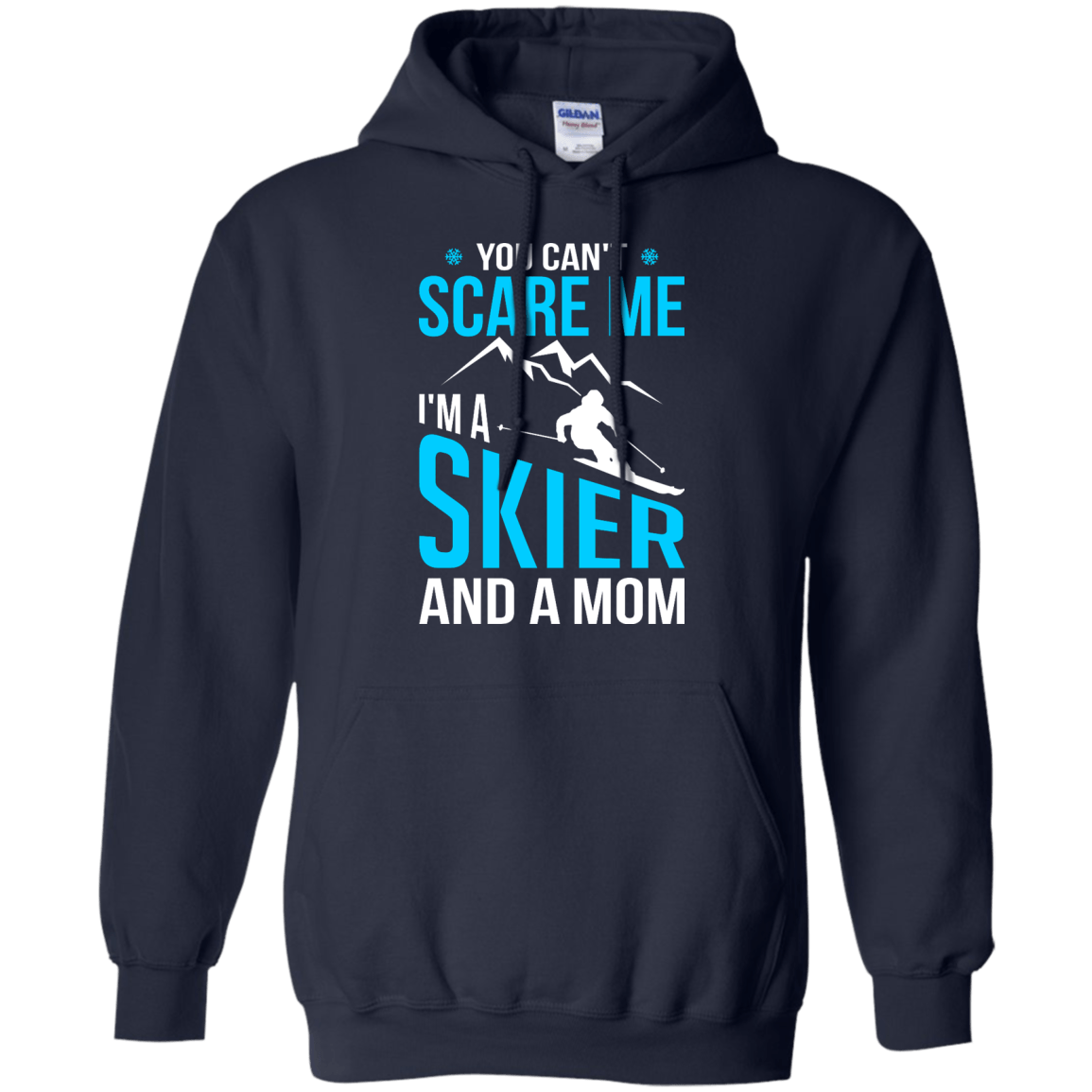 You Can&#39;t Scare Me, I&#39;m A Skier And A Mom Hoodies - Powderaddicts