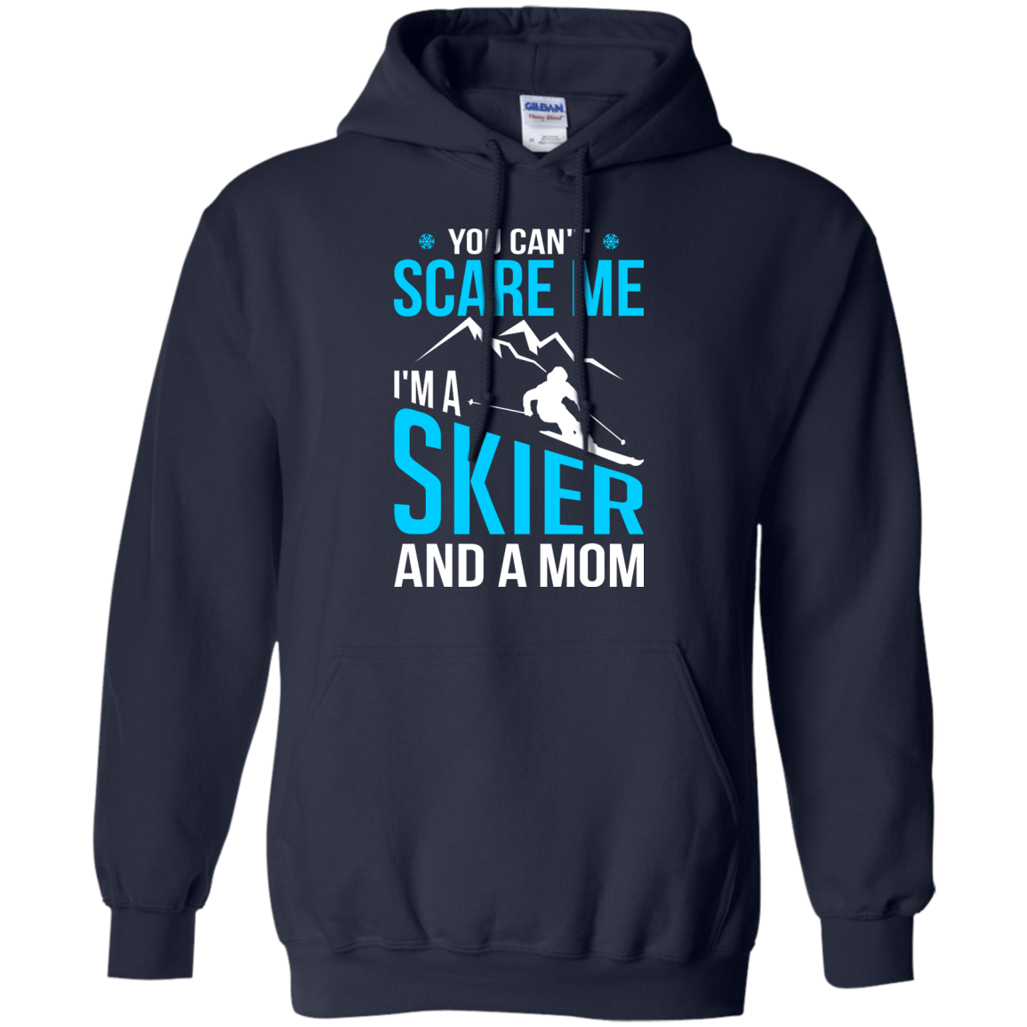 You Can't Scare Me, I'm A Skier And A Mom Hoodies - Powderaddicts
