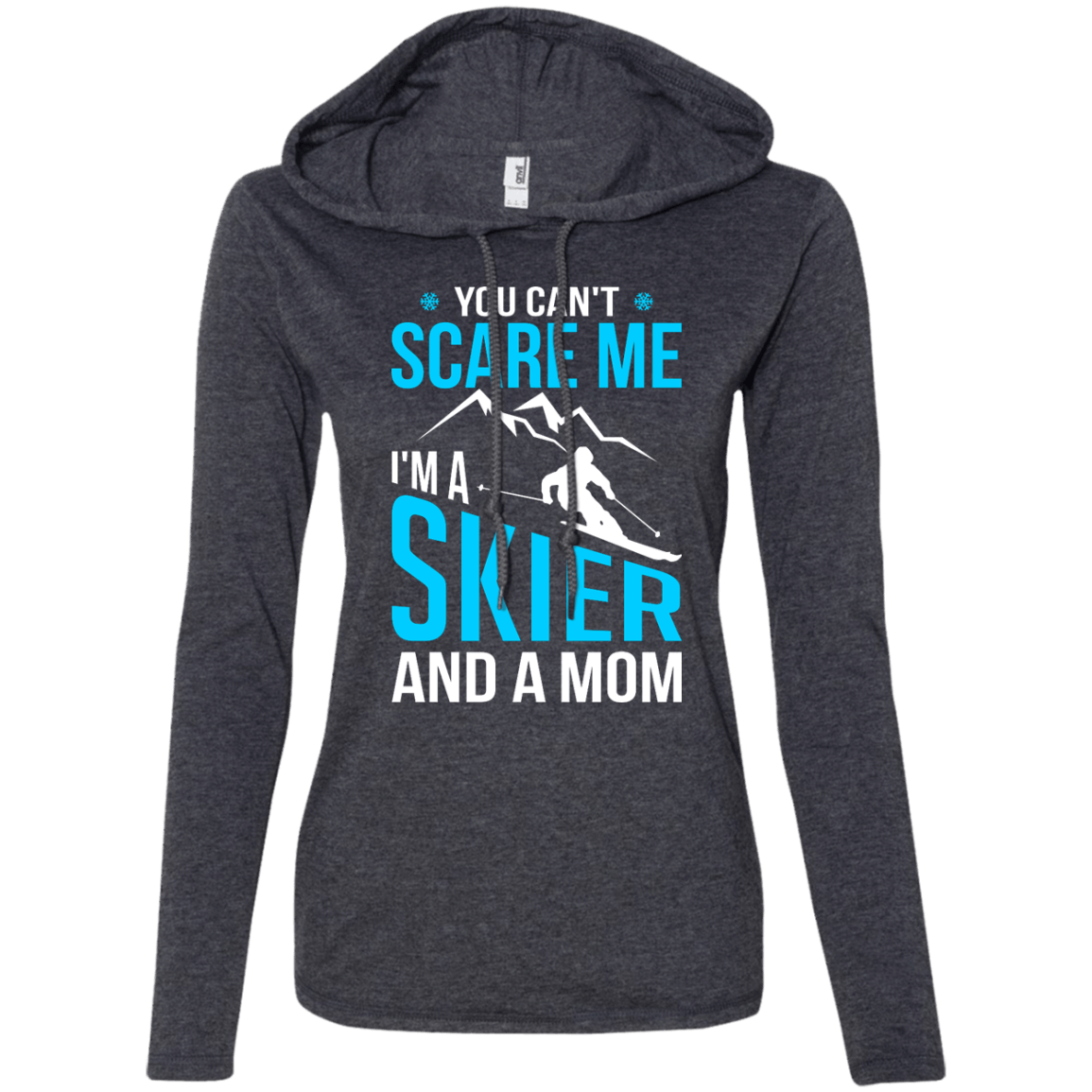 You Can&#39;t Scare Me, I&#39;m A Skier And A Mom Hoodies - Powderaddicts