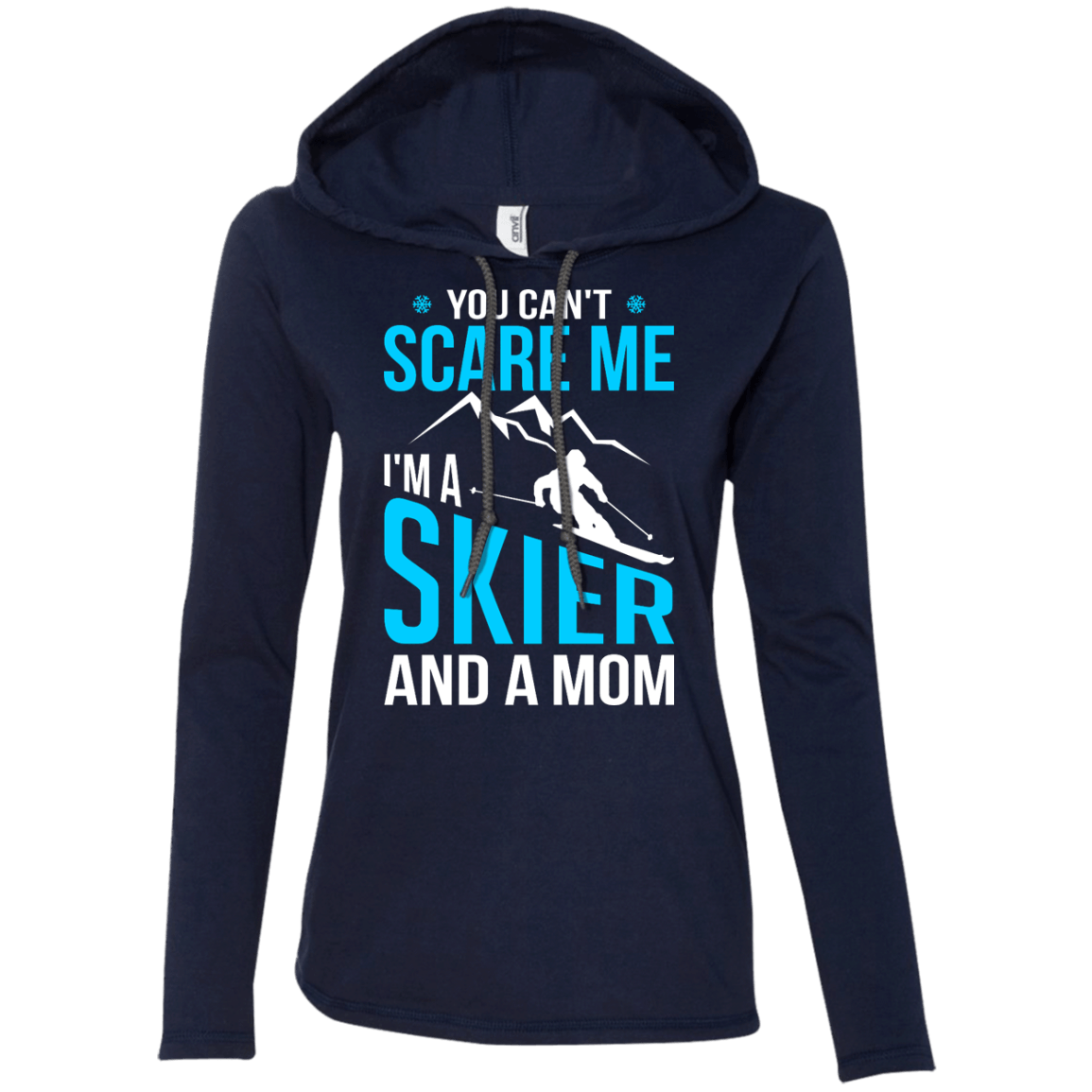 You Can&#39;t Scare Me, I&#39;m A Skier And A Mom Hoodies - Powderaddicts