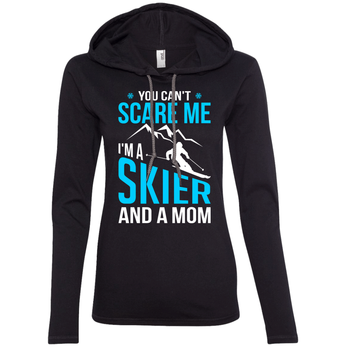 You Can&#39;t Scare Me, I&#39;m A Skier And A Mom Hoodies - Powderaddicts