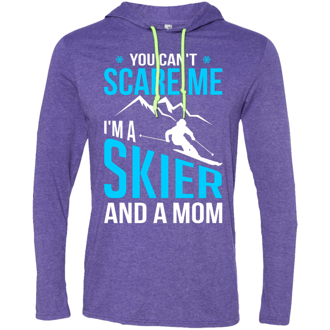 You Can&#39;t Scare Me, I&#39;m A Skier And A Mom Hoodies - Powderaddicts