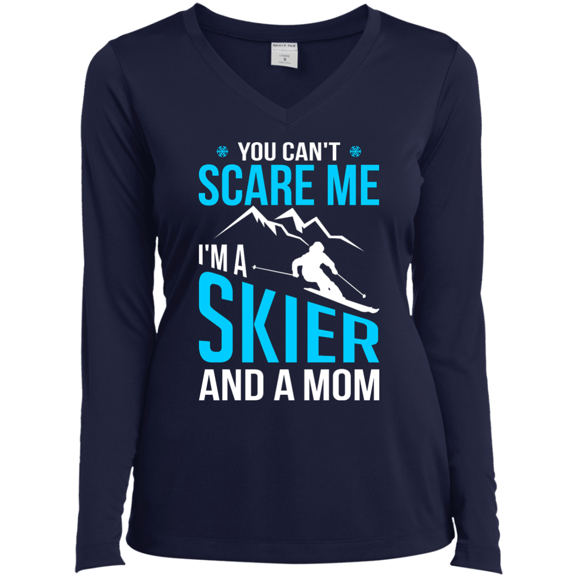 You Can't Scare Me, I'm A Skier And A Mom Long Sleeves - Powderaddicts