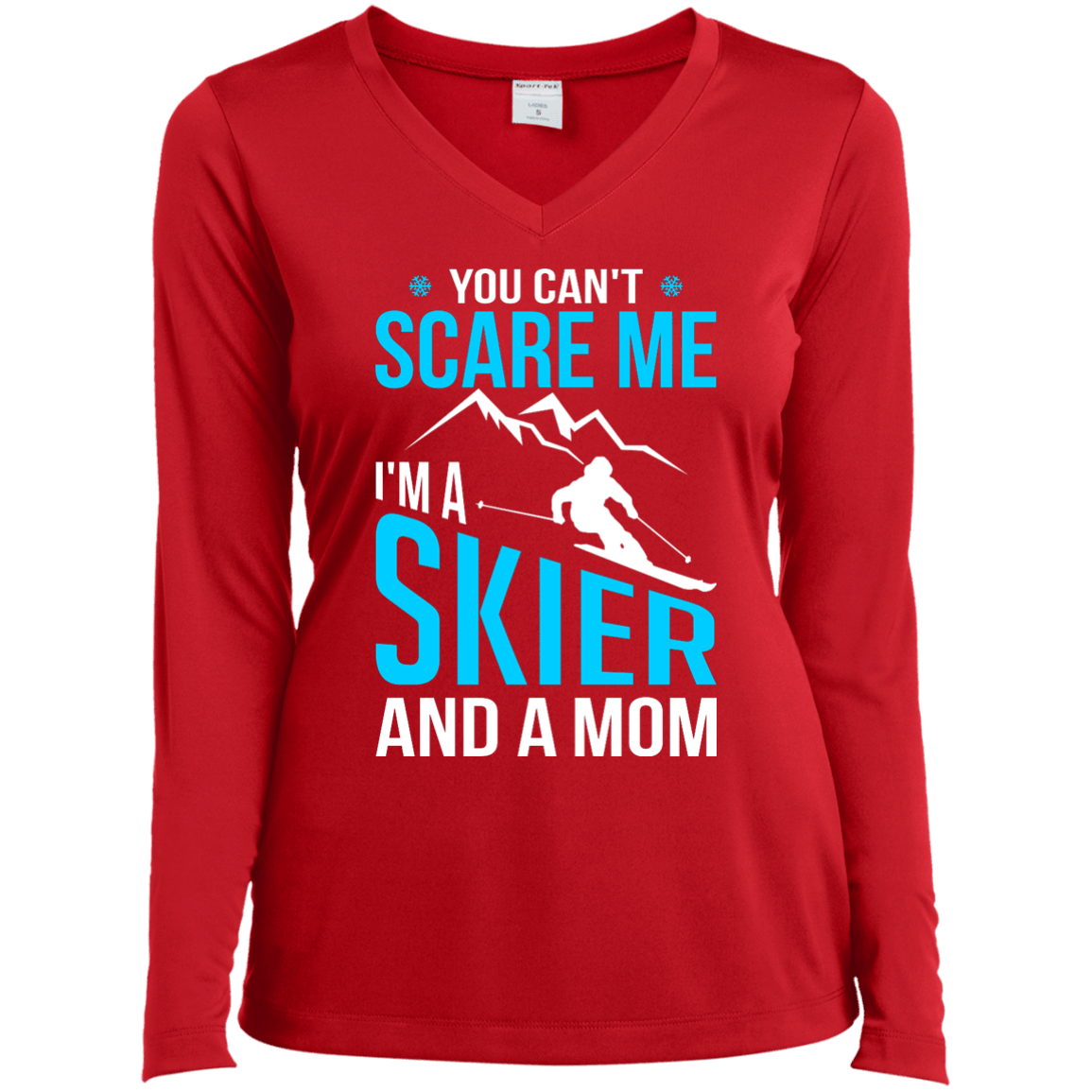 You Can't Scare Me, I'm A Skier And A Mom Long Sleeves - Powderaddicts