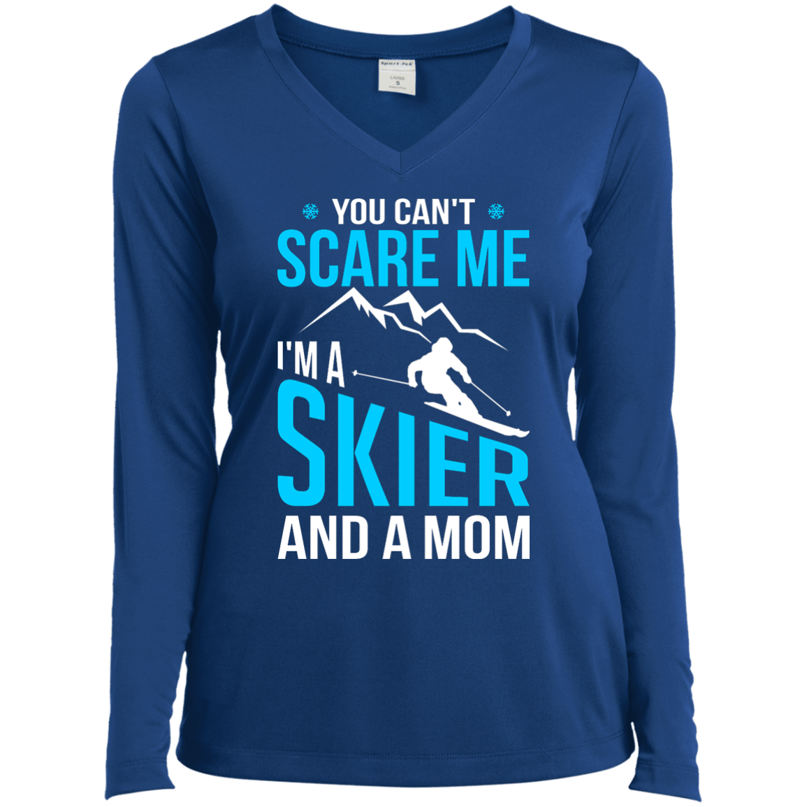 You Can&#39;t Scare Me, I&#39;m A Skier And A Mom Long Sleeves - Powderaddicts